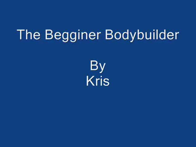 The Begginer Bodybuilder